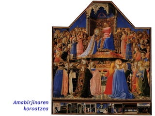 Amabirjinaren
koroatzea

 