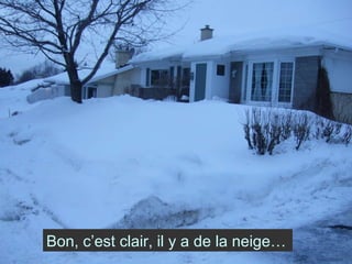 Bon, c’est clair, il y a de la neige… 