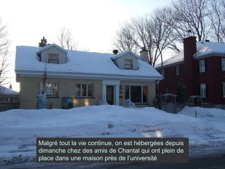 Malgré tout la vie continue, on est hébergées depuis dimanche chez des amis de Chantal qui ont plein de place dans une maison près de l’université 