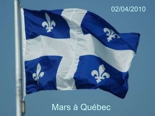 Mars à Québec 02/04/2010 