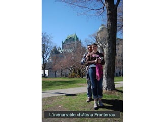 L’inénarrable château Frontenac 