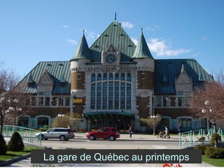 La gare de Québec au printemps 