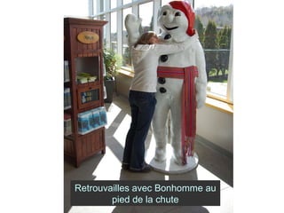 Retrouvailles avec Bonhomme au pied de la chute 