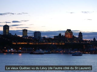 Le vieux Québec vu du Lévy (de l’autre côté du St Laurent) 