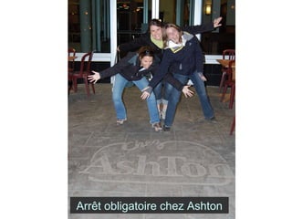Arrêt obligatoire chez Ashton 