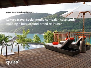Constance Hotels and Resorts


Luxury travel social media campaign case study
Building a buzz around brand re-launch
 