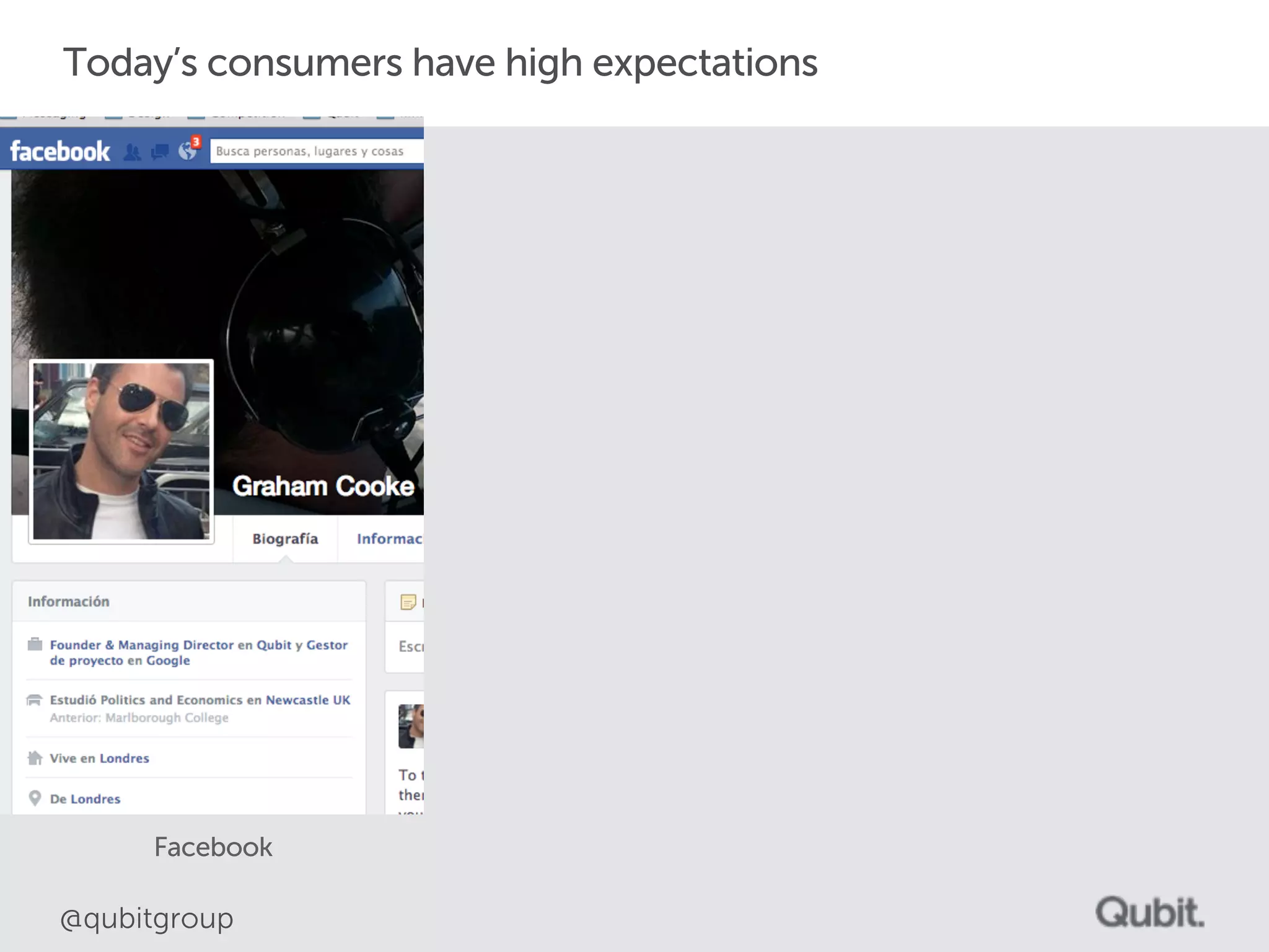 Today’s consumers have high expectations 
Facebook 
@qubitgroup 
 