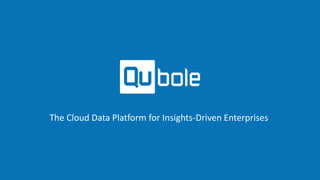 The Cloud Data Platform for Insights-Driven Enterprises
 