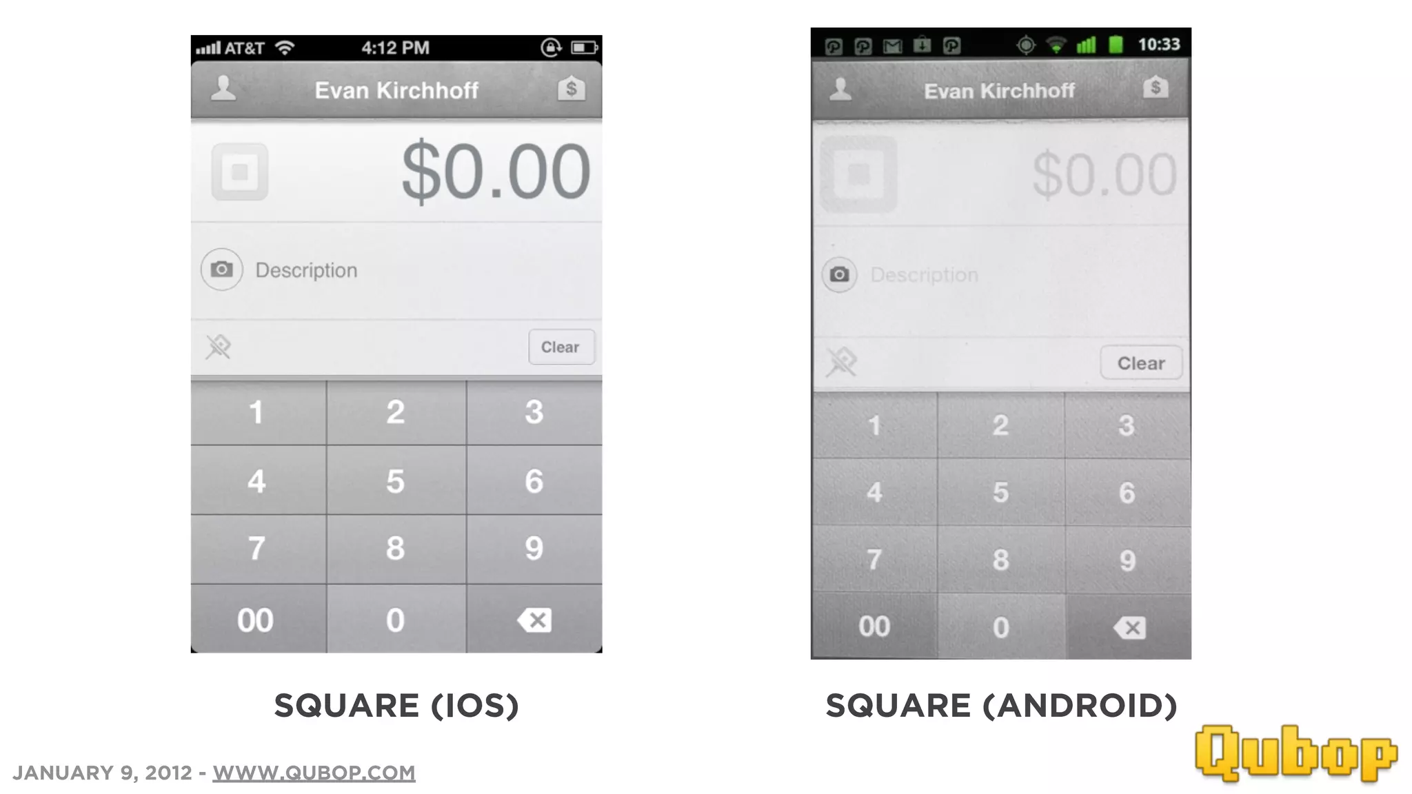 SQUARE (IOS)   SQUARE (ANDROID)
JANUARY 9, 2012 - WWW.QUBOP.COM
 
