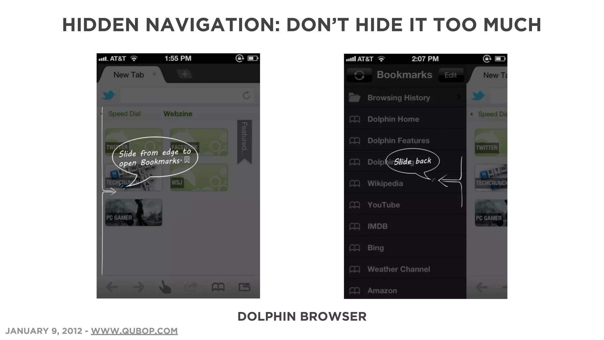 HIDDEN NAVIGATION: DON’T HIDE IT TOO MUCH




                                  DOLPHIN BROWSER
JANUARY 9, 2012 - WWW.QUBOP.COM
 