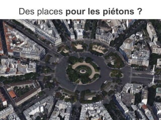 Des places pour les piétons ?
 