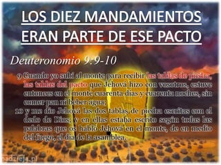 Deuteronomio 9:9-10
9 Cuando yo subí al monte para recibir las tablas de piedra,
las tablas del pacto que Jehová hizo con ...