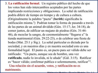 3. La ratificación formal. Un registro público del hecho de que
los votos han sido intercambios aceptados por las partes
i...