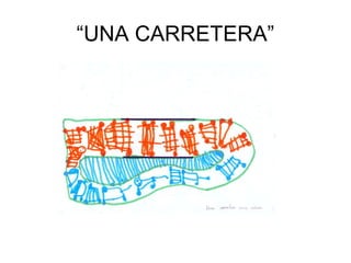 “UNA CARRETERA”
 