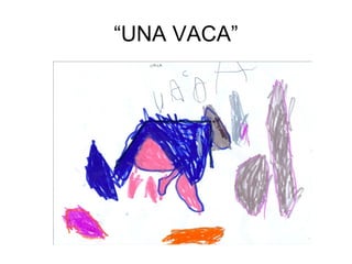 “UNA VACA”
 