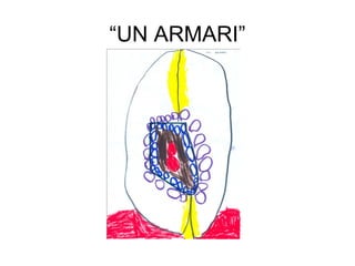 “UN ARMARI”
 