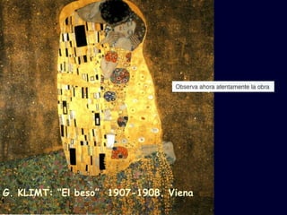 G. KLIMT: “El beso”  1907-1908. Viena 