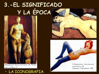 LA ICONOGRAFIA 3.-EL SIGNIFICADO  Y LA ÉPOCA 