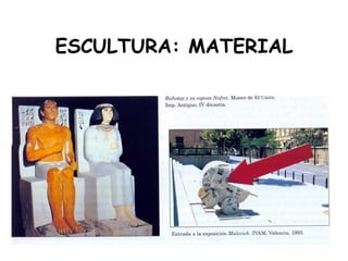 ESCULTURA: MATERIAL 
