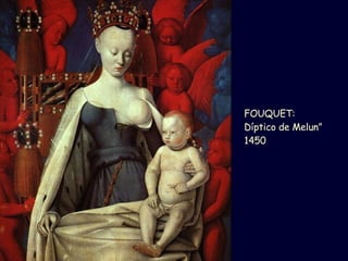 FOUQUET:  Díptico de Melun”  1450 