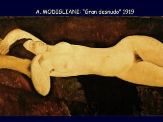 A. MODIGLIANI: “Gran desnudo” 1919 