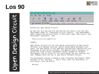 Open
Design
Circuit
http://opencollector.org/history/OpenDesignCircuits/reinoud_announce
Los 90
 