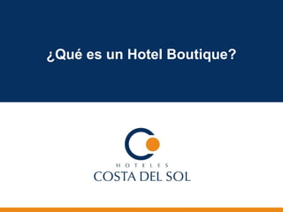 ¿Qué es un Hotel Boutique?
 