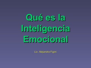 Qué es la Inteligencia Emocional Lic. Alejandra Figini 