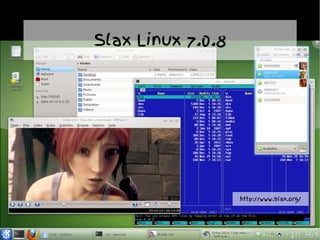 Slax Linux 7.0.8
http://www.slax.org/
 