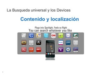 La Busqueda universal y los Devices Contenido y localización 