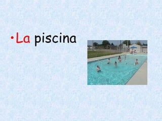 La  piscina 