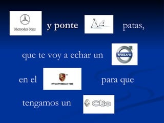 y ponte patas, que te voy a echar un en el para que tengamos un