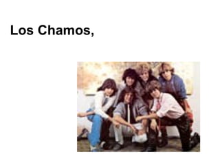 Los Chamos, 