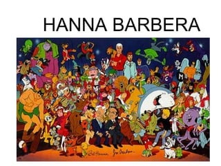 HANNA BARBERA 