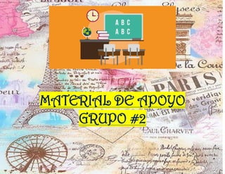 MATERIAL DE APOYO
GRUPO #2
 