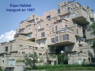 Expo Habitat
inauguré en 1967
 
