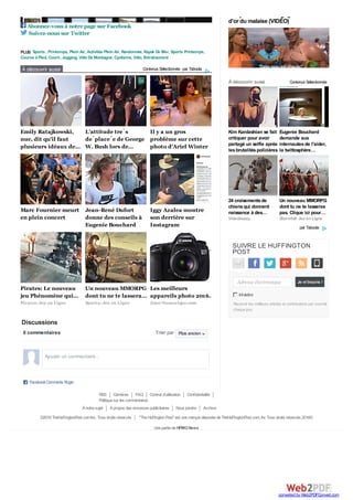 par Taboola
Ces journalistes ont gagné la médaille
d'or du malaise (VIDÉO)
SUIVRE LE HUFFINGTON
POST
RSS Carrières FAQ Contrat d'utilisation Confidentialité
Politiquesur les commentaires
Ànotresujet Àpropos des annonces publicitaires Nous joindre Archive
©2016TheHuffingtonPost.comInc. Tous droits réservés "TheHuffingtonPost" est unemarquedéposéedeTheHuffingtonPost.com, Inc Tous droits réservés 2016©
UnepartiedeHPMGNews
Discussions
PLUS:
Abonnez-vous à notre page sur Facebook
Suivez-nous sur Twitter
Sports , Printemps, Plein Air, Activités Plein Air, Randonnée, Kayak De Mer, Sports Printemps,
Course àPied, Courir, Jogging, Vélo De Montagne, Cyclisme, Vélo, Entraînement
par TaboolaContenus Sélectionnés
Emily Ratajkowski,
nue, dit qu'il faut
plusieurs idéaux de…
L'attitude très
déplacée de George
W. Bush lors de…
Il y a un gros
problème sur cette
photo d'Ariel Winter
Marc Fournier meurt
en plein concert
Jean-René Dufort
donne des conseils à
Eugenie Bouchard
Iggy Azalea montre
son derrière sur
Instagram
Pirates: Jeu en Ligne
Pirates: Le nouveau
jeu Phénomène qui…
Sparta: Jeu en Ligne
Un nouveau MMORPG
dont tu ne te lassera…
Zone-Numerique.com
Les meilleurs
appareils photo 2016…
0 commentaires Trier par
FacebookComments Plugin
Plus ancien
Ajouter un commentaire...
À découvrir aussi Contenus Sélectionnés
Kim Kardashian se fait
critiquer pour avoir
partagé un selfie après
lesbrutalitéspolicières
Eugenie Bouchard
demande aux
internautesde l'aider,
la twittosphère…
Videobuzzy
24 croisementsde
chiensqui donnent
naissance à des…
Stormfall:Jeu en Ligne
Un nouveau MMORPG
dont tu ne te lasseras
pas. Clique ici pour…
Adresse électronique
Infolettre
Recevoir les meilleurs articles et contributions par courriel
chaquejour.
Je m'inscris !
converted by Web2PDFConvert.com
 