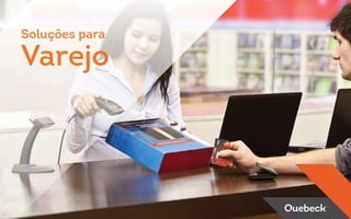 Soluções para
Varejo
 