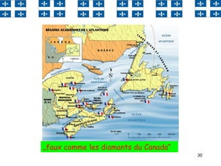 30
„faux comme les diamants du Canada“
 