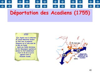 40
Déportation des Acadiens (1755)
 