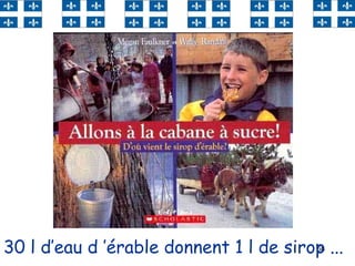 5830 l d’eau d ’érable donnent 1 l de sirop ...
 