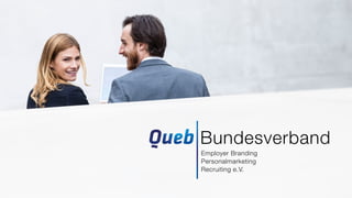 Queb | Bundesverband für Employer Branding, Personalmarketing und Recruiting e. V. 