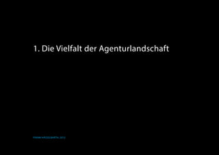 Frank Hässelbarth, 2013
1. Die Vielfalt der Agenturlandschaft
 