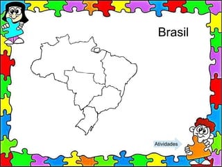 Brasil
Atividades
 