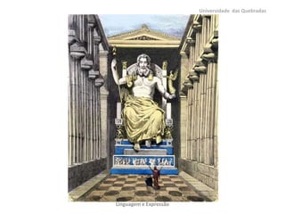 Universidade das Quebradas
Linguagem e Expressão
 