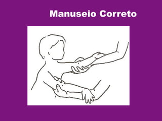 Manuseio Correto
 