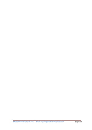 http://criatividadeaplicada.com Email: siqueira@criatividadeaplicada.com Página 18
 