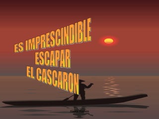 Alexis Ramos ES IMPRESCINDIBLE ESCAPAR  EL CASCARON  