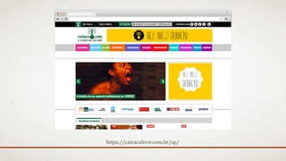 https://catracalivre.com.br/sp/
 
