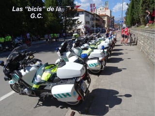 Las “bicis” de laLas “bicis” de la
G.C.G.C.
 